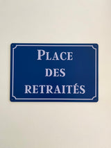 PLAQUE MÉTAL PLACE RETRAITEE 30X20 CM - PLAQUE DECORATIVE (8905410380116)